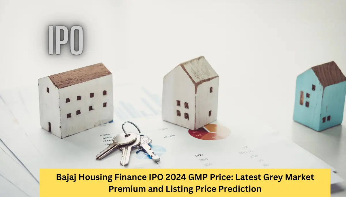 Bajaj Housing Finance IPO 2024 GMP Price Latest Grey Market Premium and Listing Price Prediction